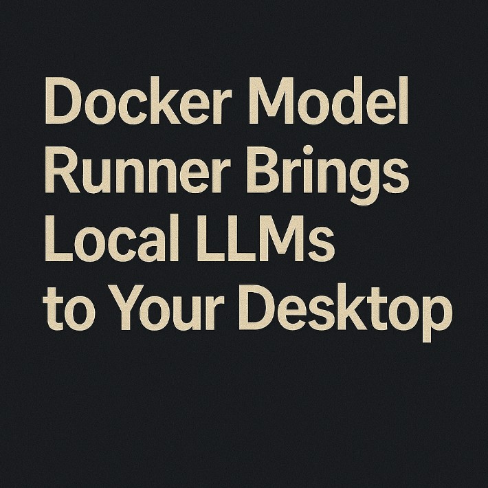 Docker Model Runner Brings Local LLMs to Your Desktop