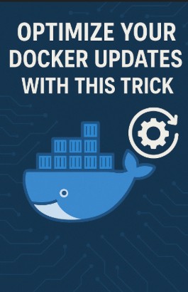 Optimize Your Docker Updates With This Trick