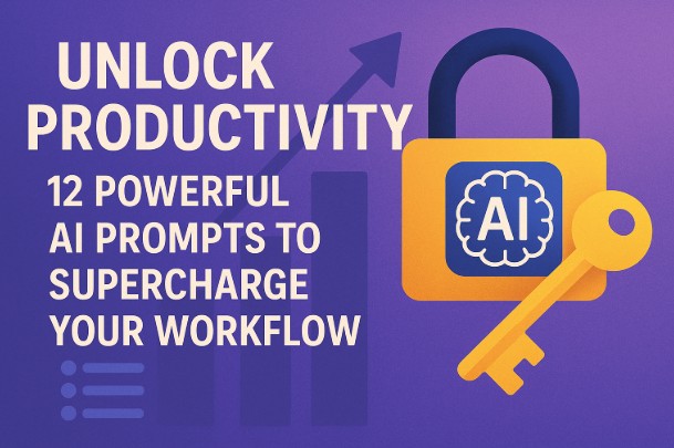 12 Powerful AI Prompts to Supercharge Your Workflow