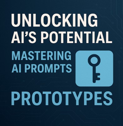 Mastering AI Prompts Prototypes